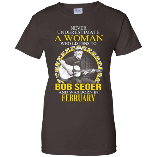 A Woman Who Listens To Bob Seger And Was Born In February T-Shirts, Hoodie, Tank