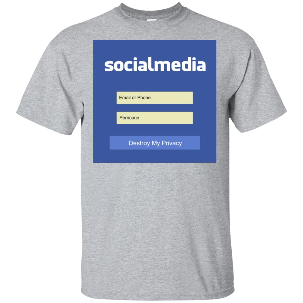 Destroy My Privacy Social Media T-Shirts, Hoodie, Tank