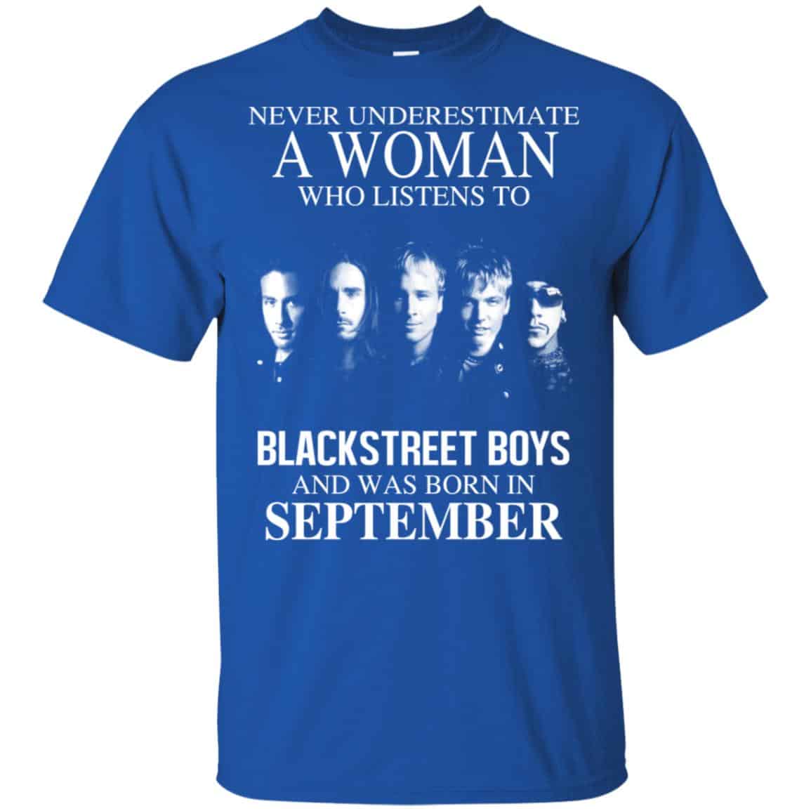 A Woman Who Listens To Backstreet Boys And Was Born In September T-Shirts, Hoodie, Tank
