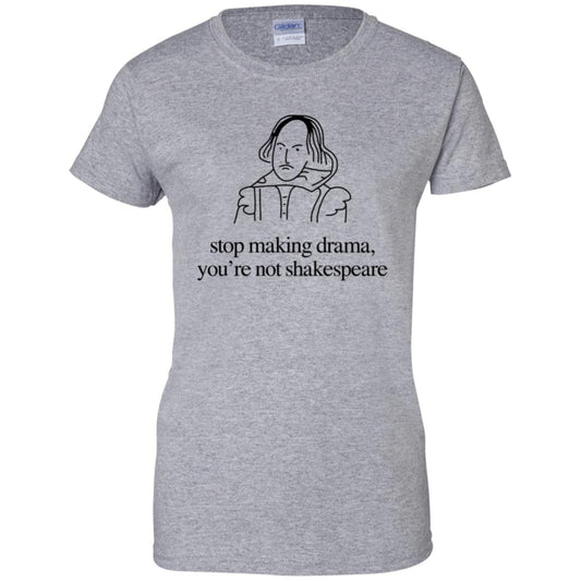 Stop Making Drama You’re Not Shakespeare T-Shirts, Hoodie, Tank