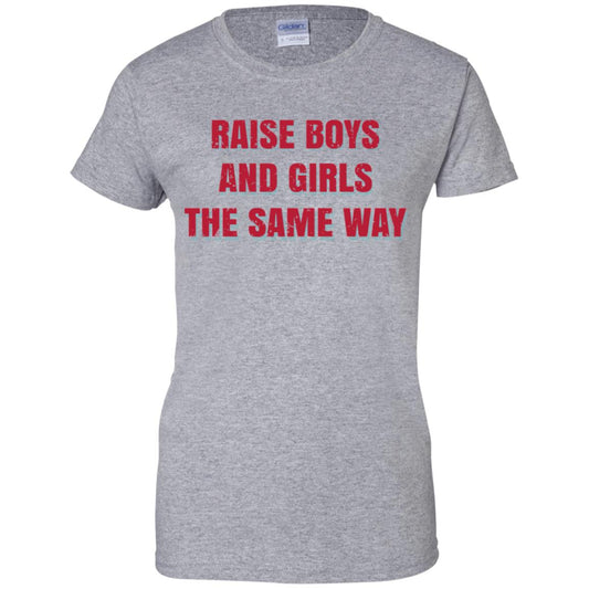 Raise Boys And Girls The Same Way T-Shirts, Hoodie, Tank