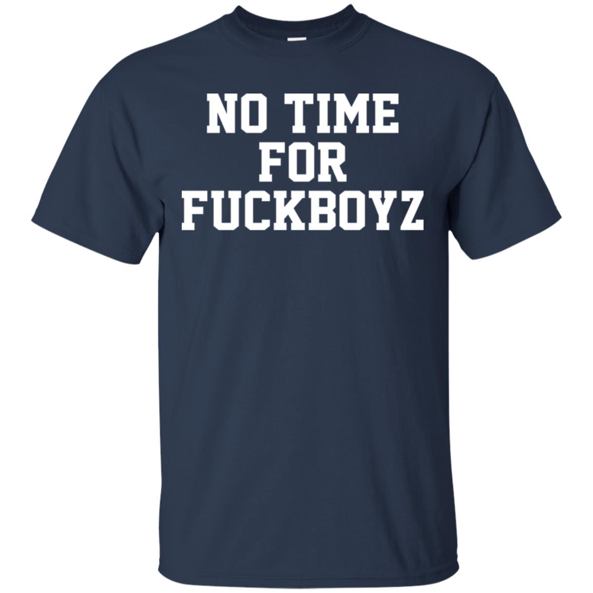 O Mighty No Time For Fuckboyz T-Shirts, Hoodie, Tank