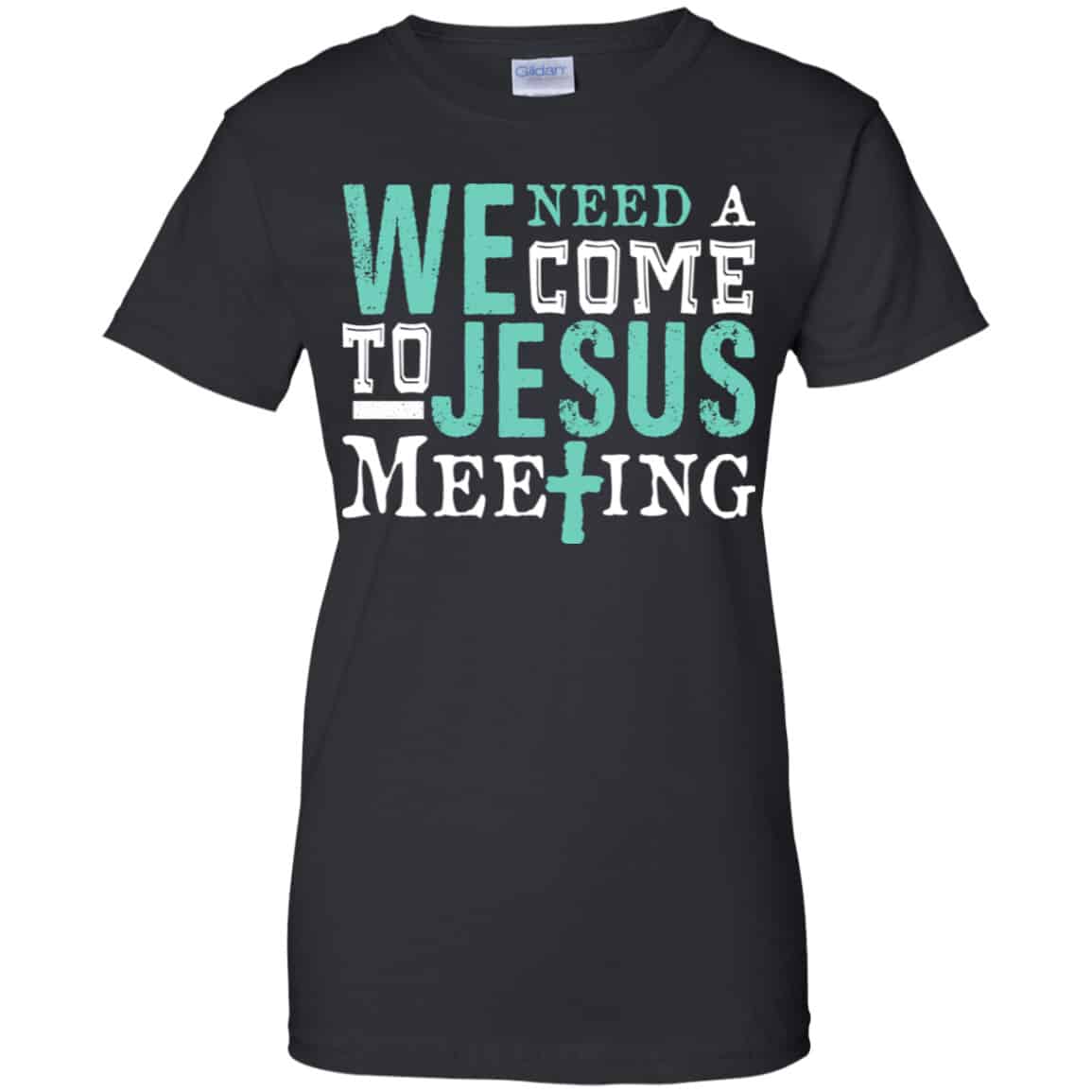 
	We Need A Come To Jesus Meeting Shirt, Hoodie, Tank