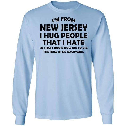 
	I’m From New Jersey I Hug People That I Hate Shirt, Hoodie, Tank