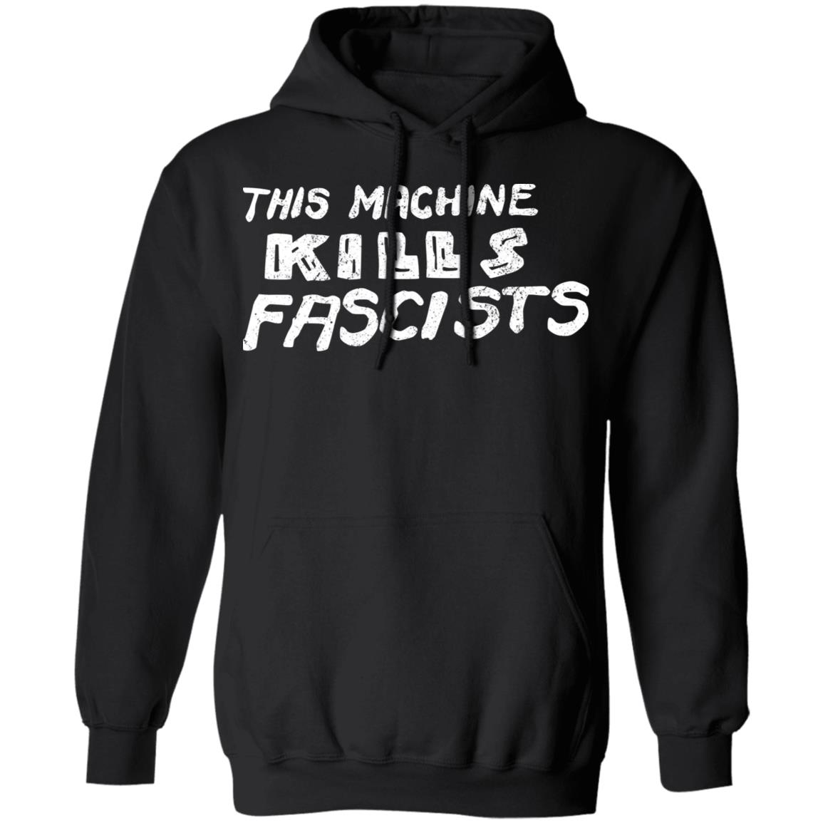 This Machine Kills Fascists Shirt, Hoodie, Tank