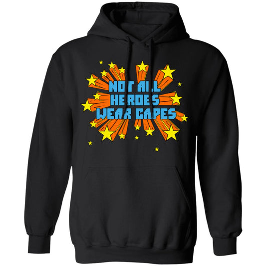 Not All Heroes Wear Capes Shirt, Hoodie, Tank