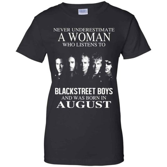 
	A Woman Who Listens To Backstreet Boys And Was Born In August T-Shirts, Hoodie, Tank