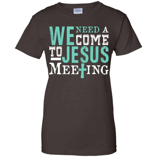 We Need A Come To Jesus Meeting Shirt, Hoodie, Tank