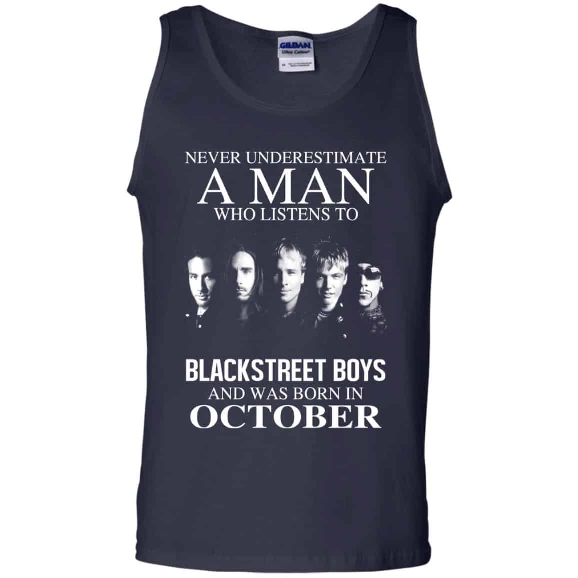 A Man Who Listens To Backstreet Boys And Was Born In October T-Shirts, Hoodie, Tank