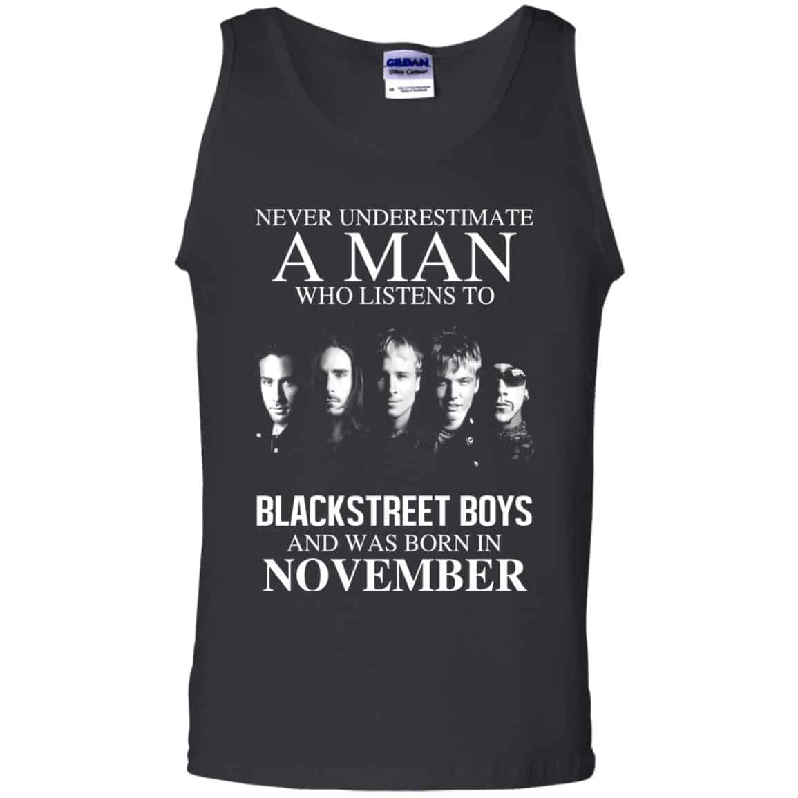 A Man Who Listens To Backstreet Boys And Was Born In November T-Shirts, Hoodie, Tank