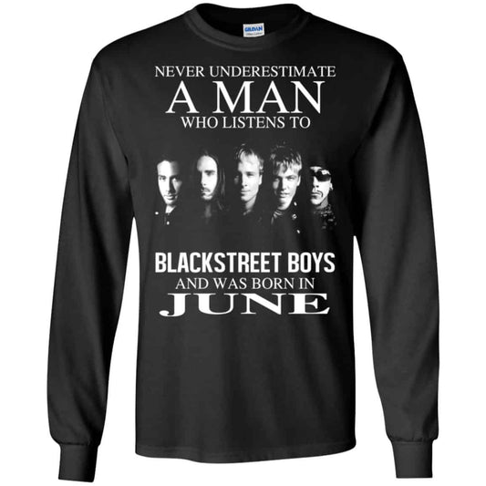 A Man Who Listens To Backstreet Boys And Was Born In June T-Shirts, Hoodie, Tank