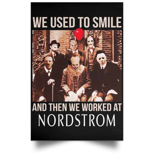 We Used To Smile And Then We Worked At Nordstrom Posters