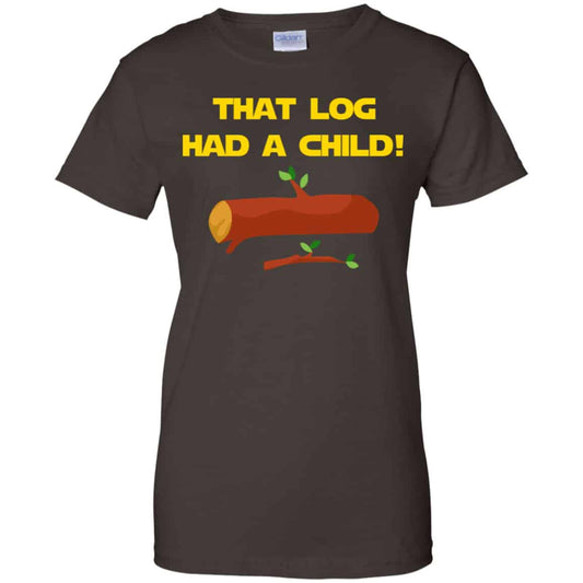 That Log Had A Child Yoda Shirt, Hoodie, Tank