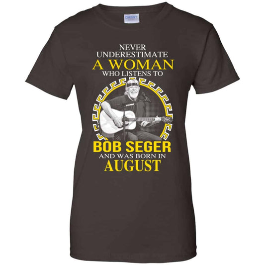 A Woman Who Listens To Bob Seger And Was Born In August T-Shirts, Hoodie, Tank