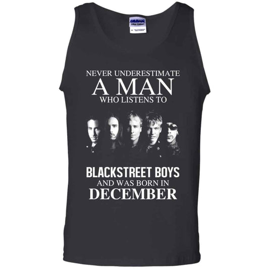 A Man Who Listens To Backstreet Boys And Was Born In December T-Shirts, Hoodie, Tank