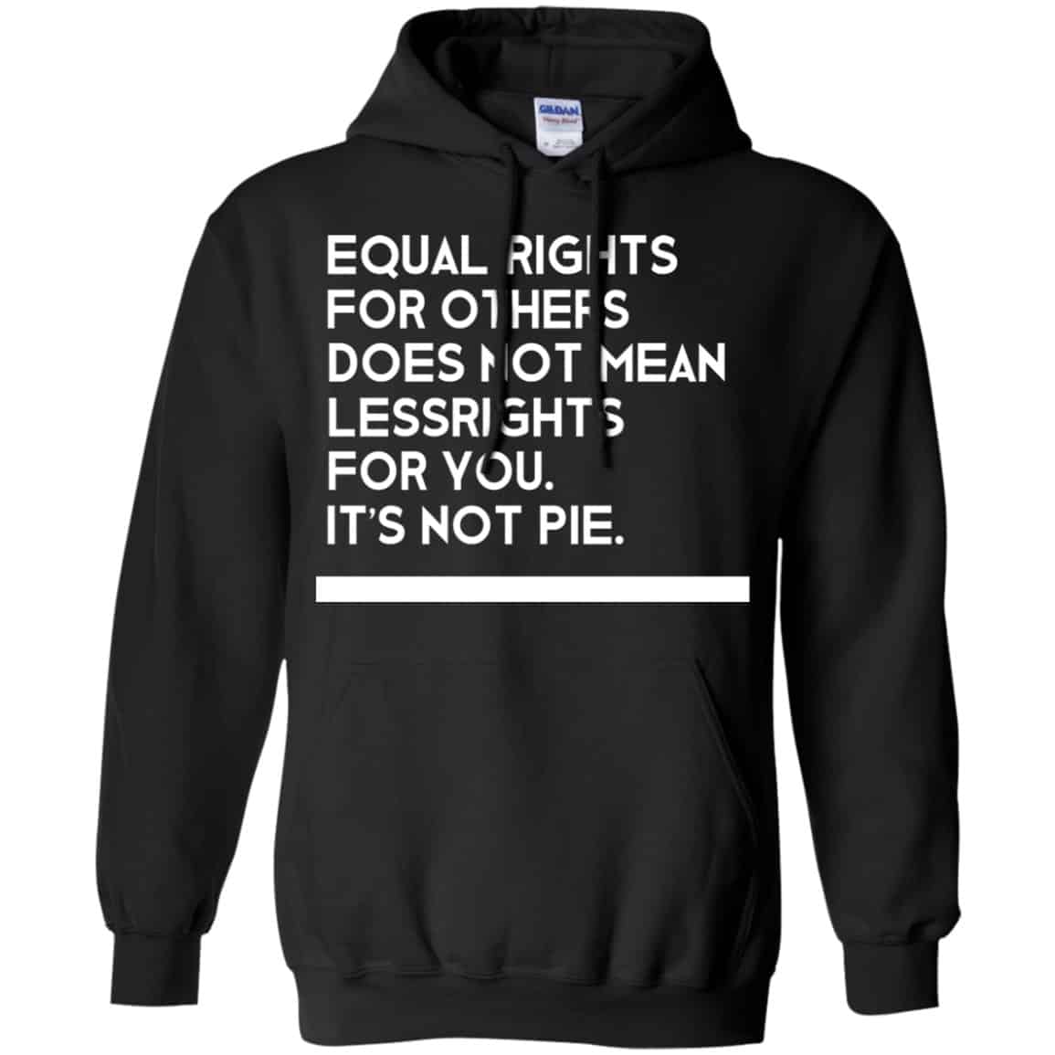 Equal Rights For Others Does Not Mean Lessrights For You It’s Not Pie Shirt, Hoodie, Tank