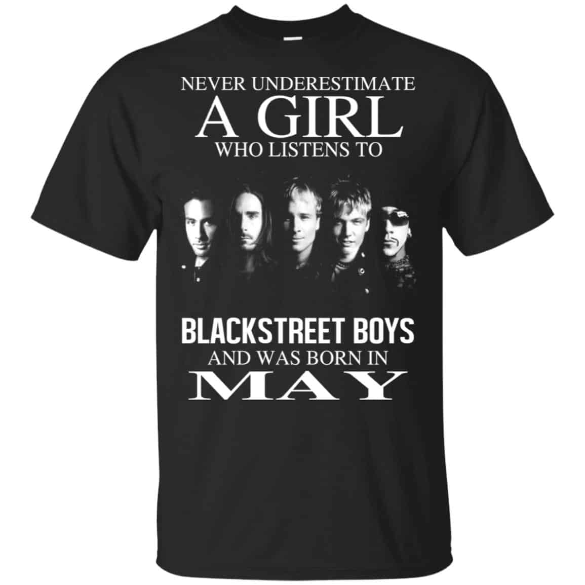 A Girl Who Listens To Backstreet Boys And Was Born In May T-Shirts, Hoodie, Tank