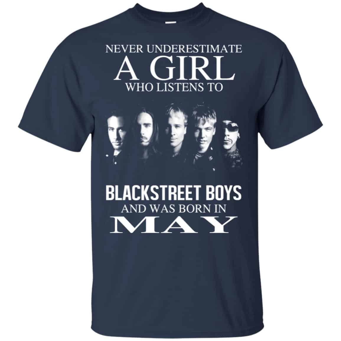 A Girl Who Listens To Backstreet Boys And Was Born In May T-Shirts, Hoodie, Tank
