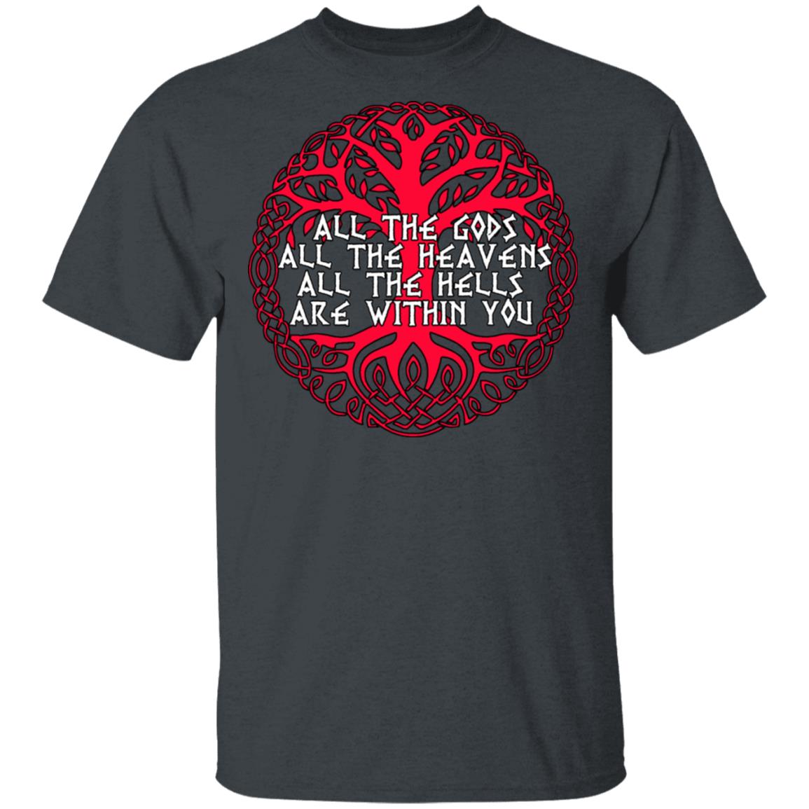 All The Gods All The Heavens All The Hells Are Within You Shirt, Hoodie, Tank