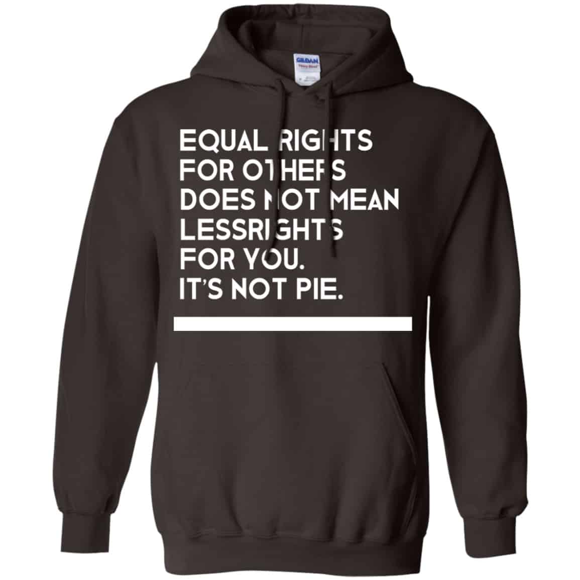 Equal Rights For Others Does Not Mean Lessrights For You It’s Not Pie Shirt, Hoodie, Tank