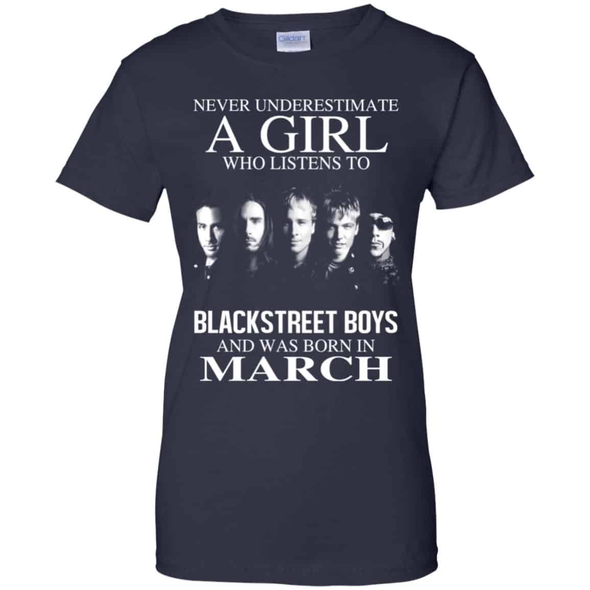 A Girl Who Listens To Backstreet Boys And Was Born In March T-Shirts, Hoodie, Tank