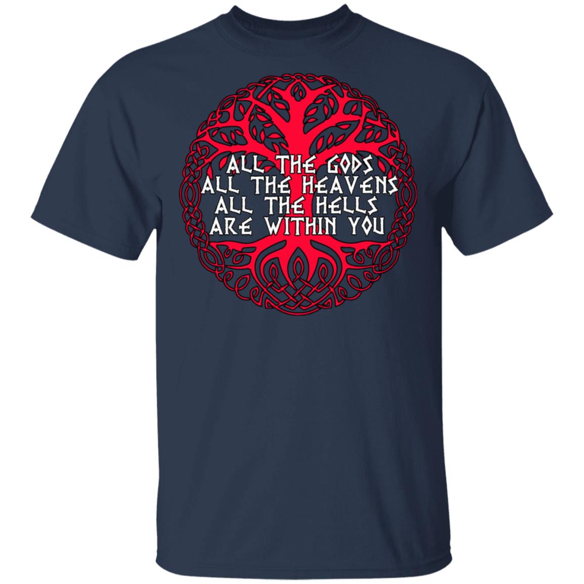 All The Gods All The Heavens All The Hells Are Within You Shirt, Hoodie, Tank