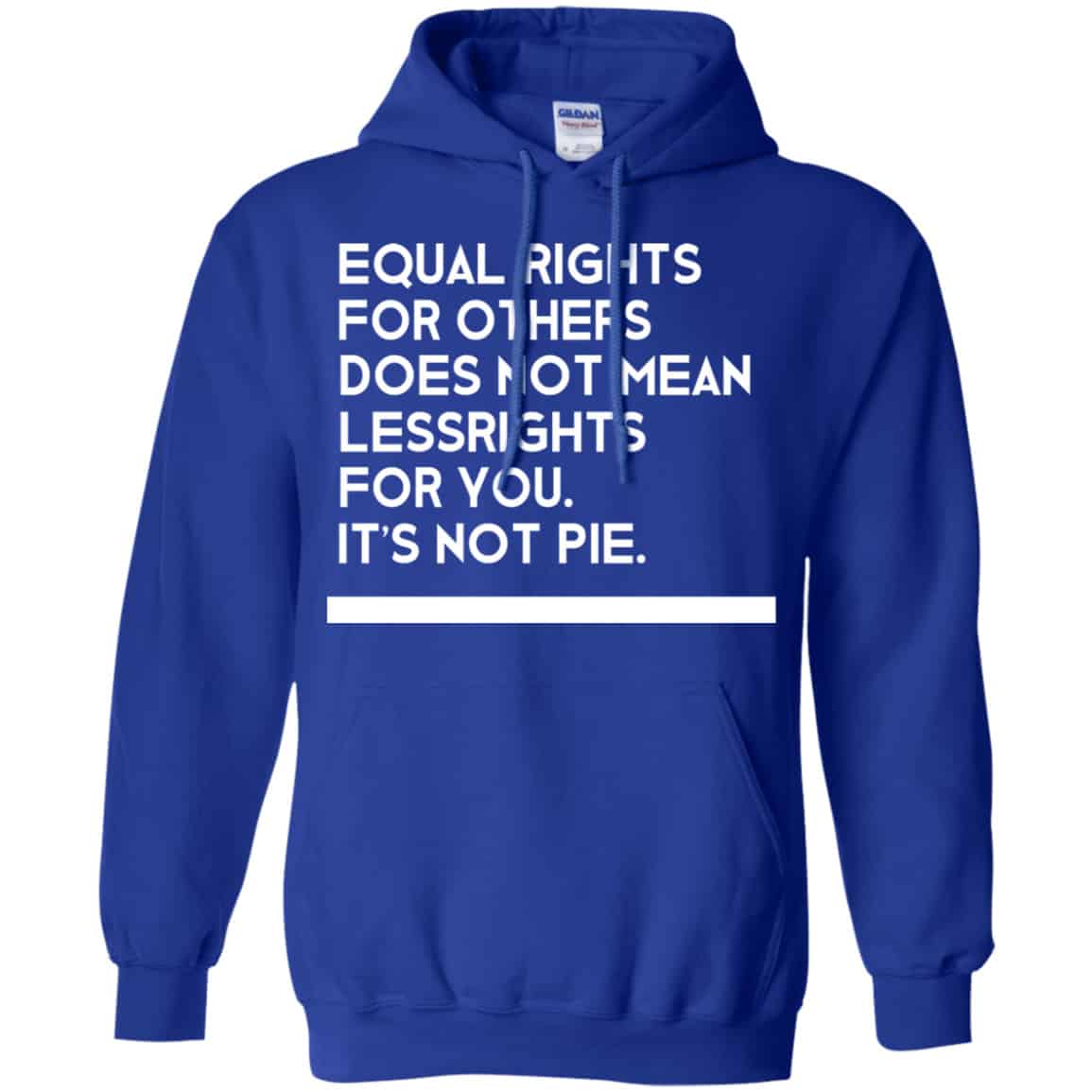 Equal Rights For Others Does Not Mean Lessrights For You It’s Not Pie Shirt, Hoodie, Tank