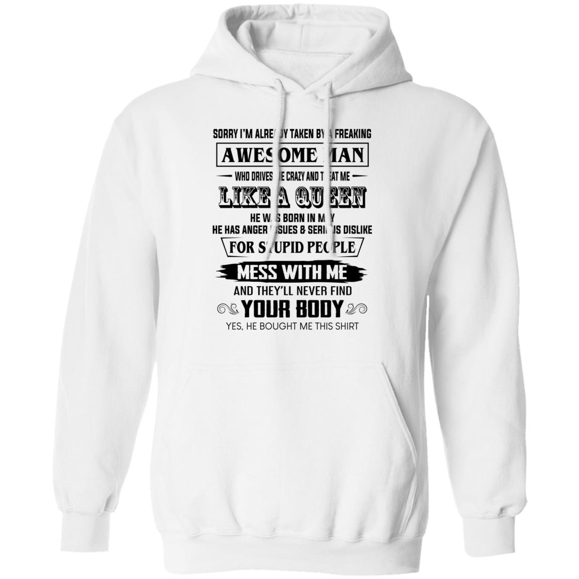 I’m Already Taken By A Freaking Awesome Man Who Drives Me Crazy And Born In May Shirt, Hoodie, Tank