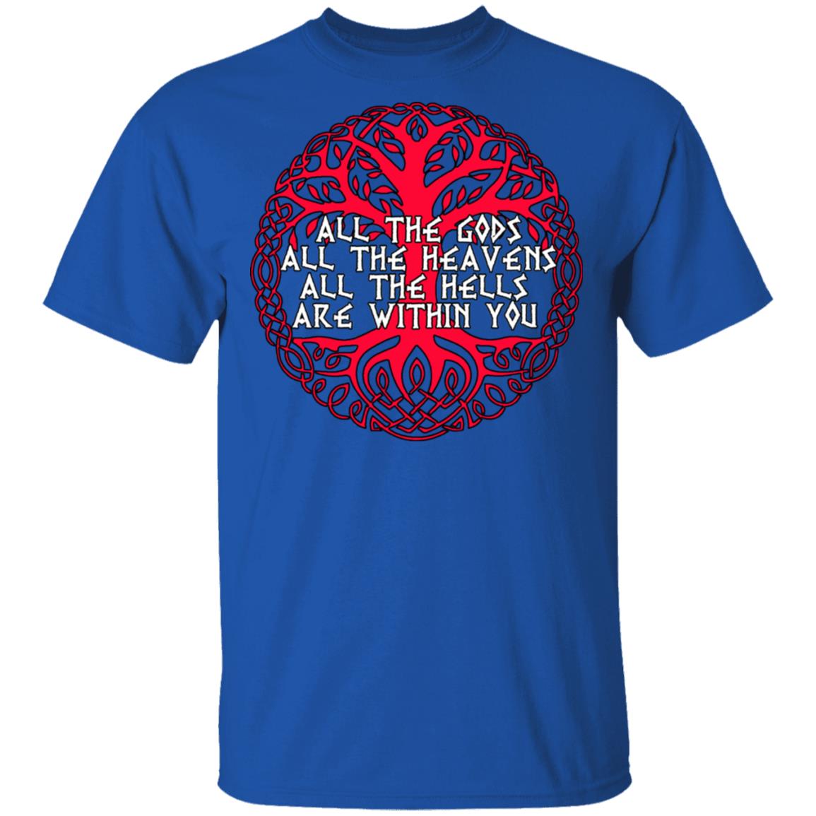 All The Gods All The Heavens All The Hells Are Within You Shirt, Hoodie, Tank