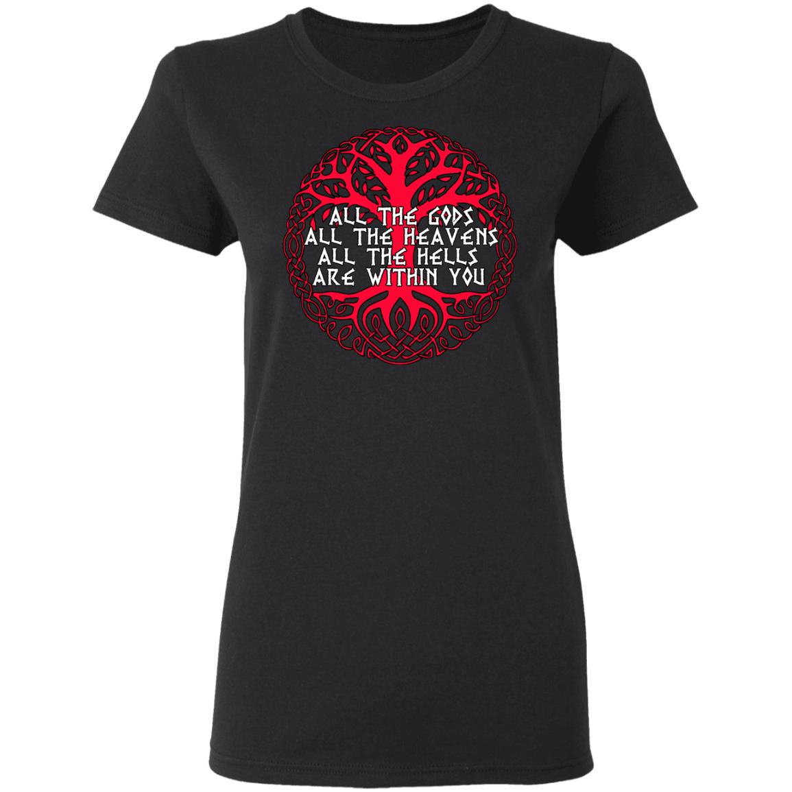 
	All The Gods All The Heavens All The Hells Are Within You Shirt, Hoodie, Tank
