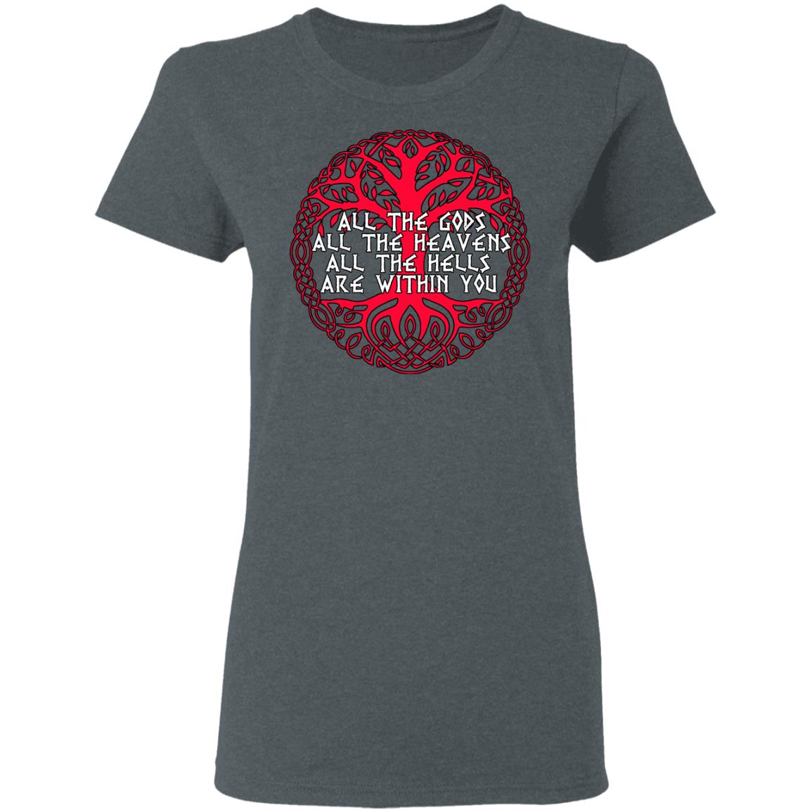 All The Gods All The Heavens All The Hells Are Within You Shirt, Hoodie, Tank