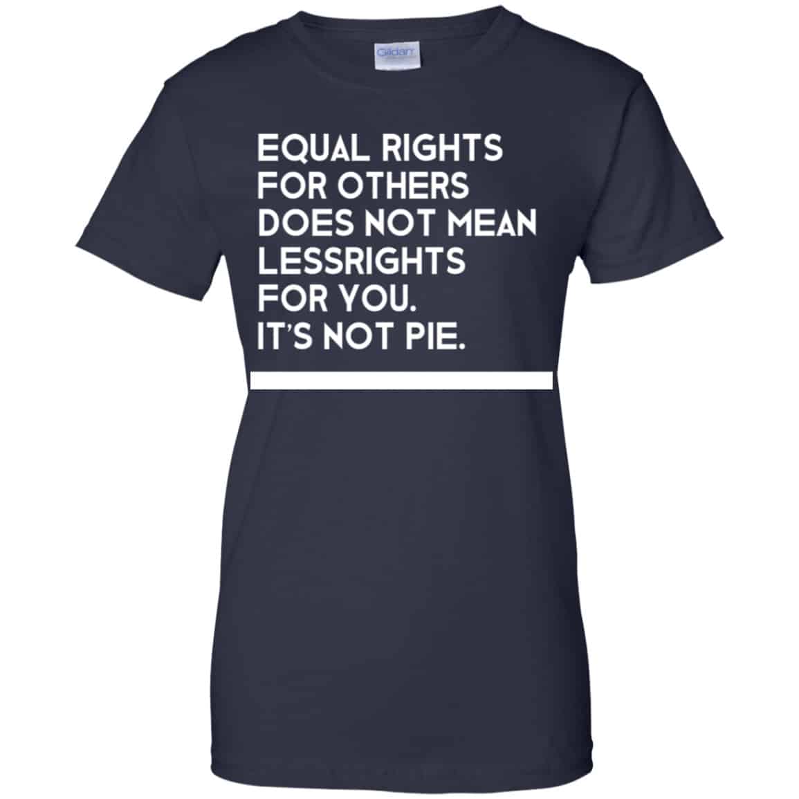 Equal Rights For Others Does Not Mean Lessrights For You It’s Not Pie Shirt, Hoodie, Tank