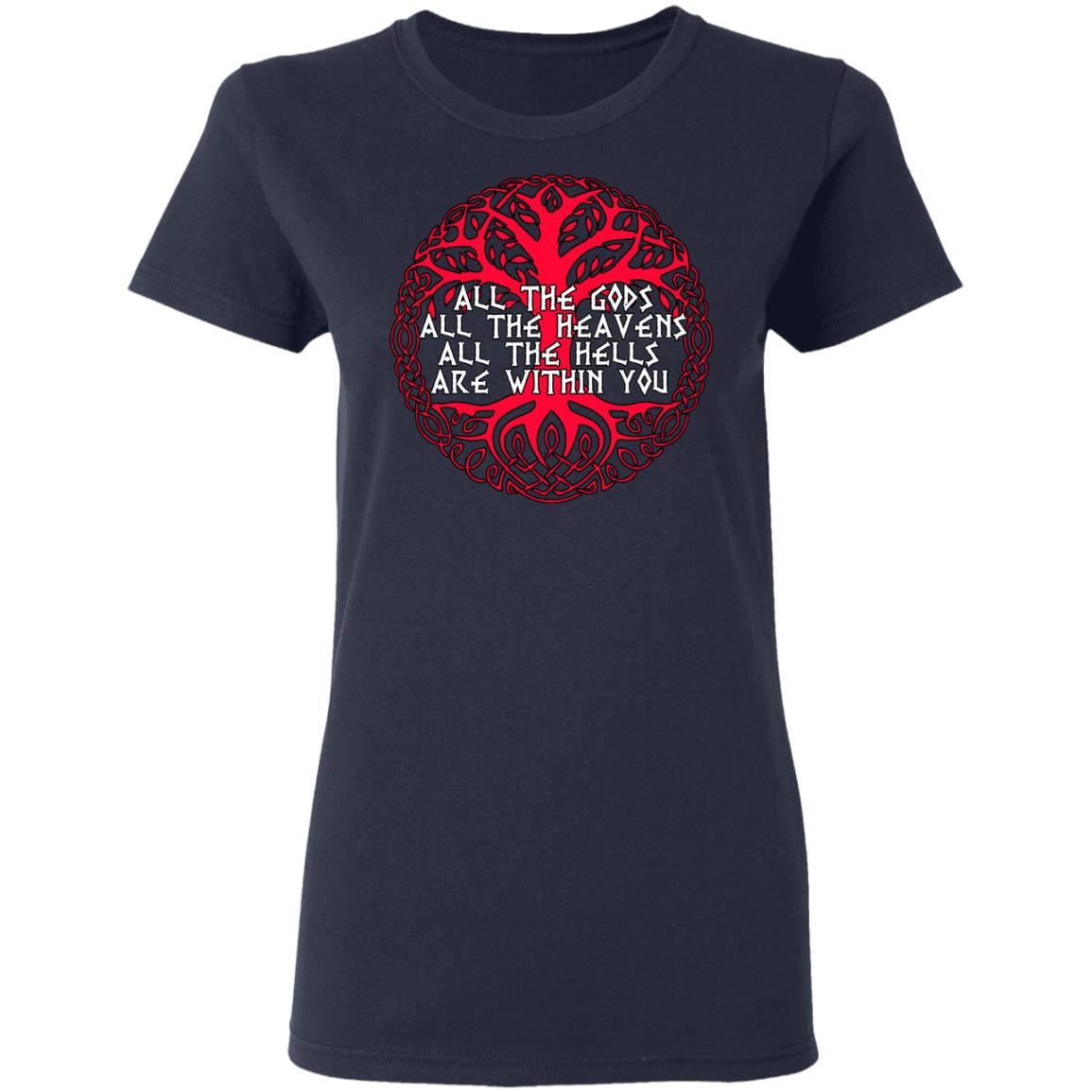 All The Gods All The Heavens All The Hells Are Within You Shirt, Hoodie, Tank