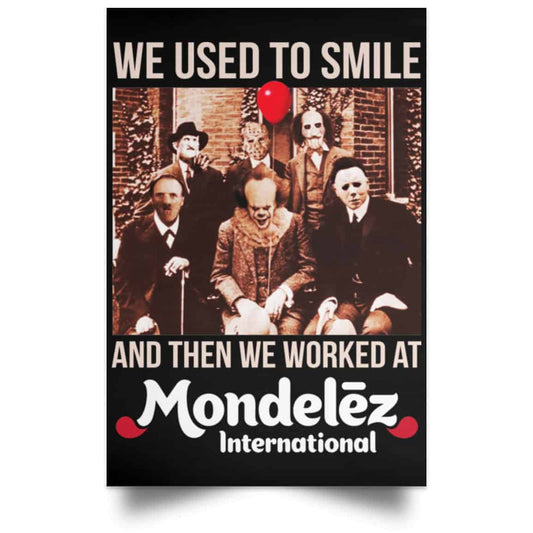 We Used To Smile And Then We Worked At Mondelez International Posters