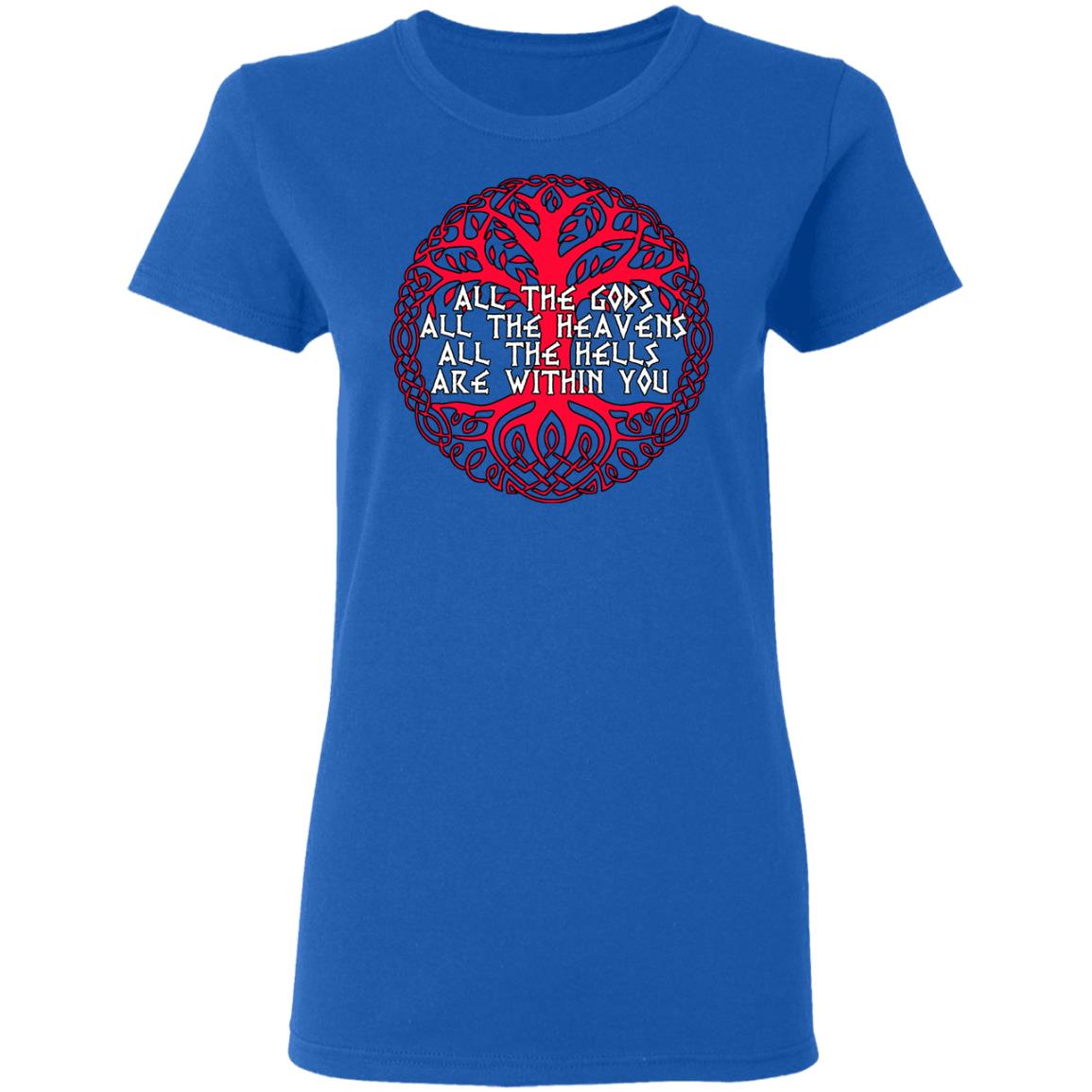 All The Gods All The Heavens All The Hells Are Within You Shirt, Hoodie, Tank