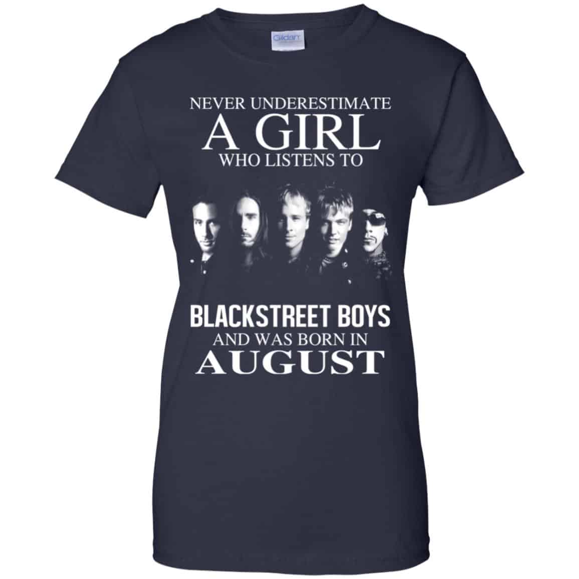 A Girl Who Listens To Backstreet Boys And Was Born In August T-Shirts, Hoodie, Tank