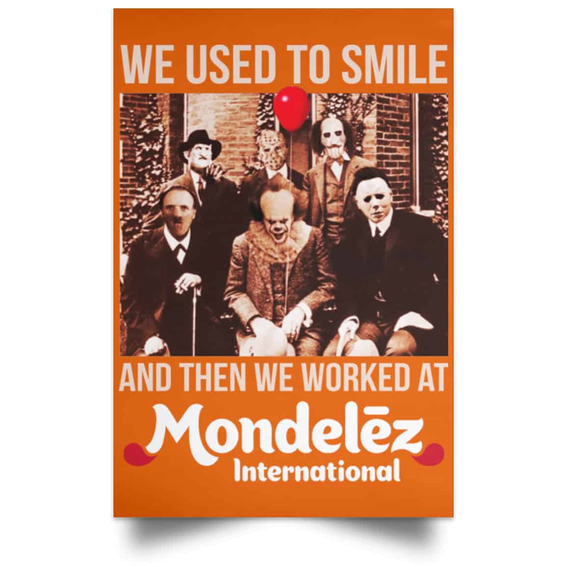 We Used To Smile And Then We Worked At Mondelez International Posters