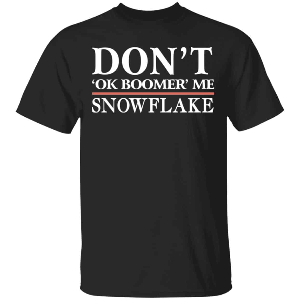 Don’t Ok Boomer Me Snowflake Shirt, Hoodie, Tank