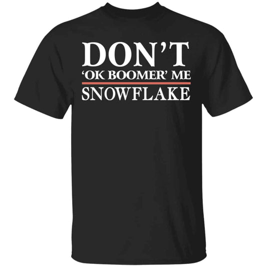 Don’t Ok Boomer Me Snowflake Shirt, Hoodie, Tank