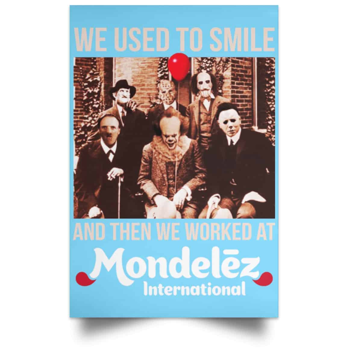 We Used To Smile And Then We Worked At Mondelez International Posters