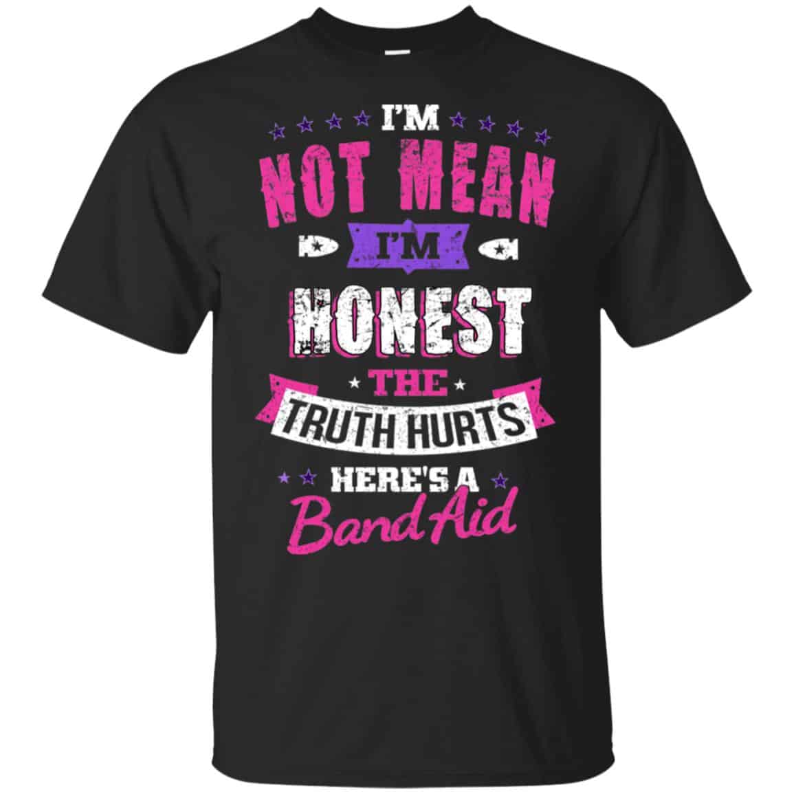 I’m Not Mean I’m Honest The Truth Hurts Here’s A Band Aid Shirt, Hoodie, Tank