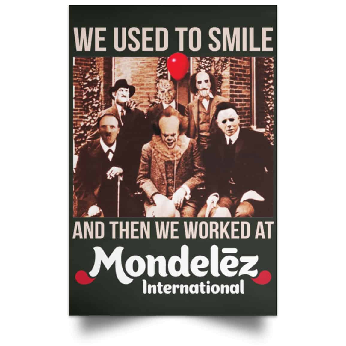 We Used To Smile And Then We Worked At Mondelez International Posters