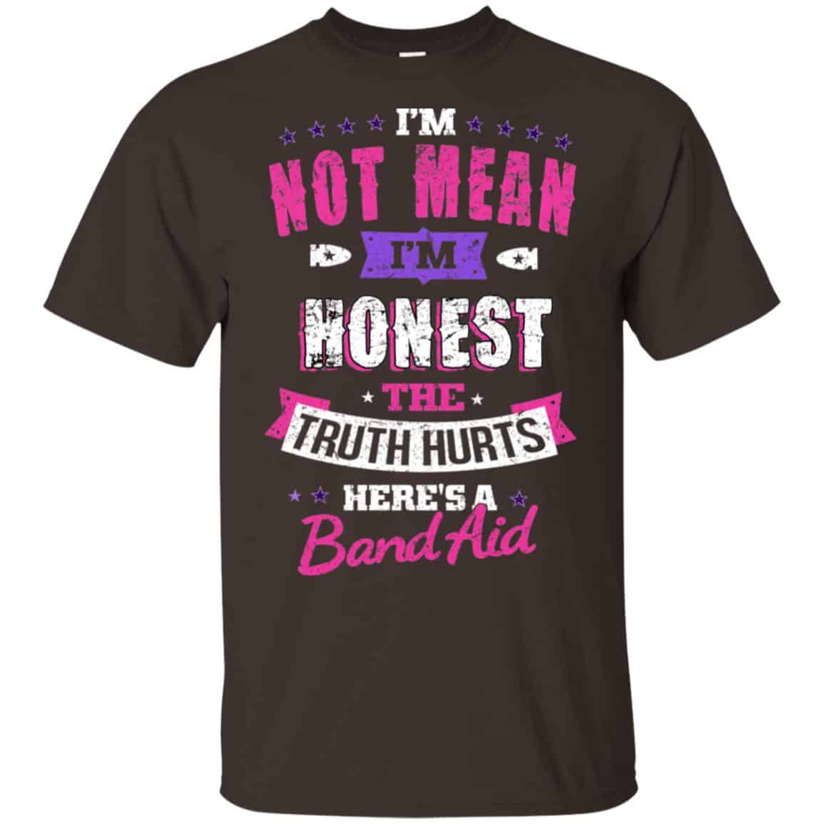 I’m Not Mean I’m Honest The Truth Hurts Here’s A Band Aid Shirt, Hoodie, Tank