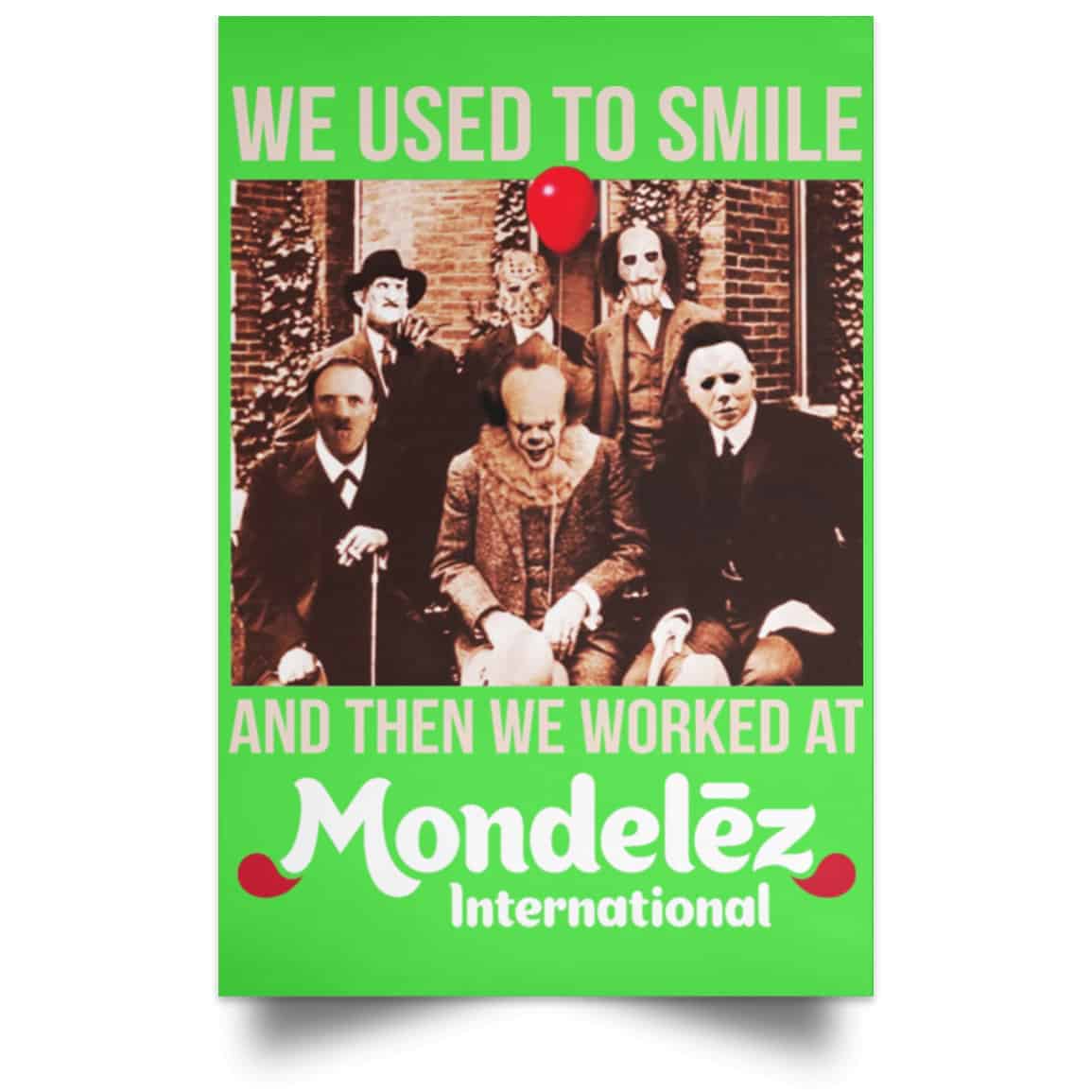 We Used To Smile And Then We Worked At Mondelez International Posters