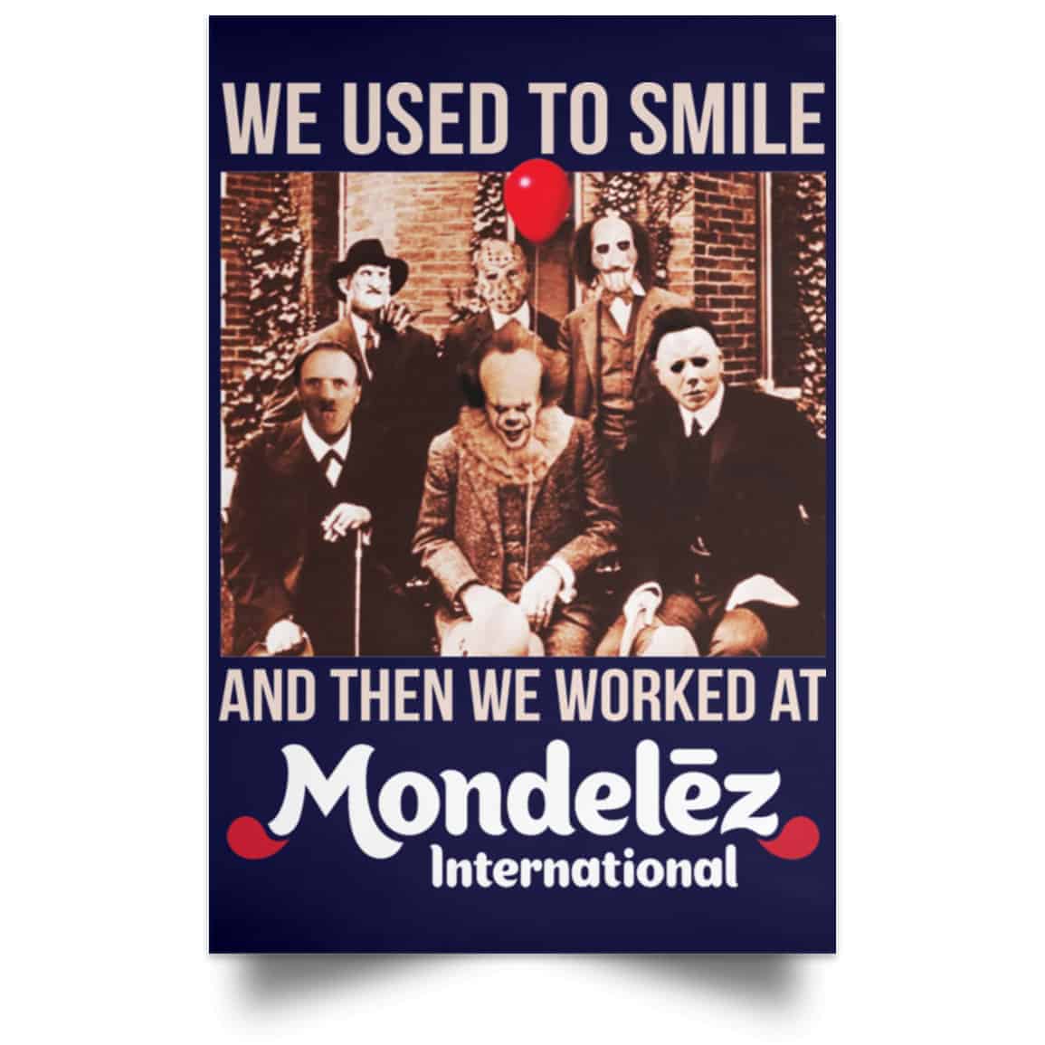 We Used To Smile And Then We Worked At Mondelez International Posters