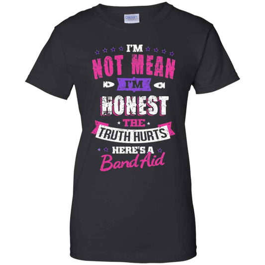 
	I’m Not Mean I’m Honest The Truth Hurts Here’s A Band Aid Shirt, Hoodie, Tank