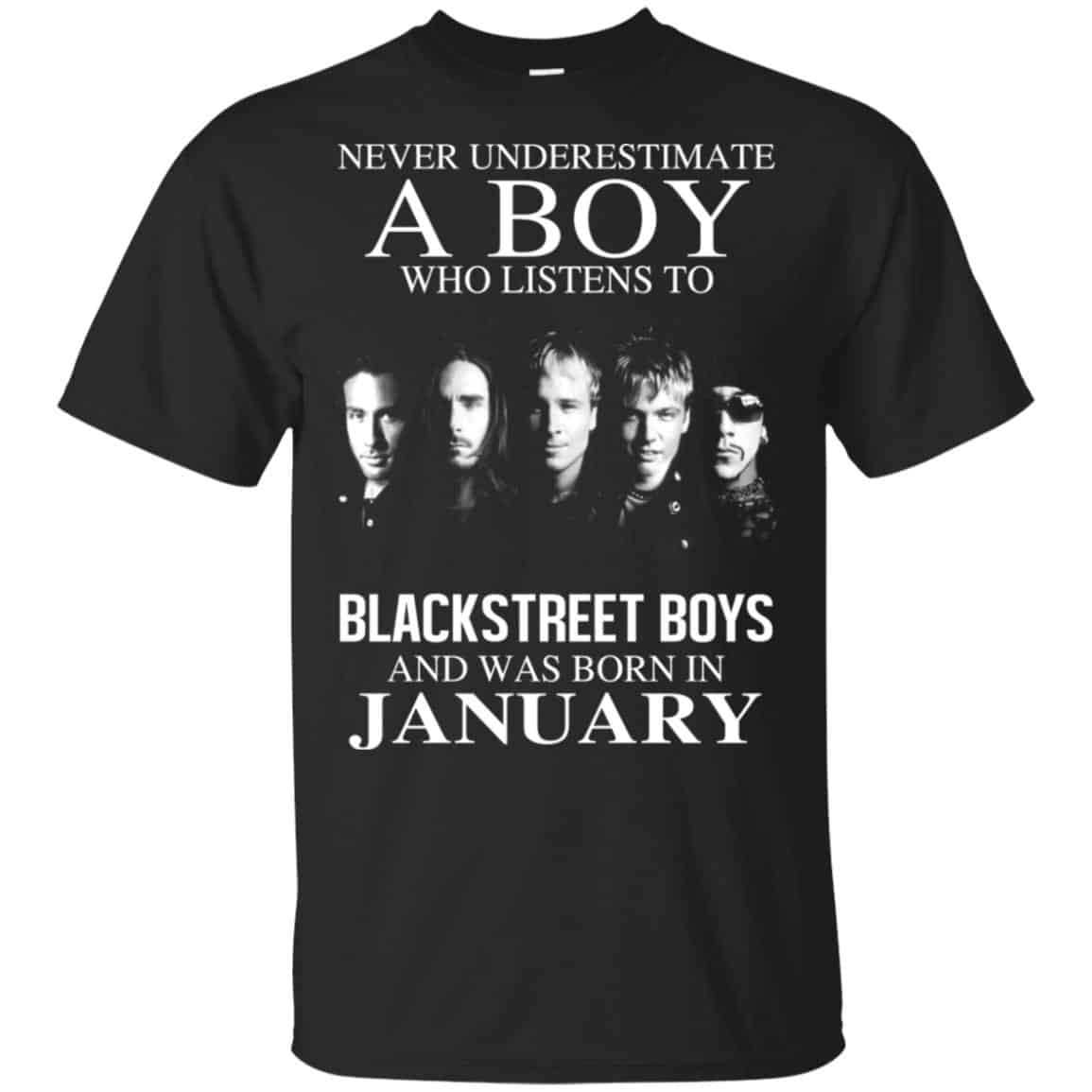
	A Boy Who Listens To Backstreet Boys And Was Born In January T-Shirts, Hoodie, Tank