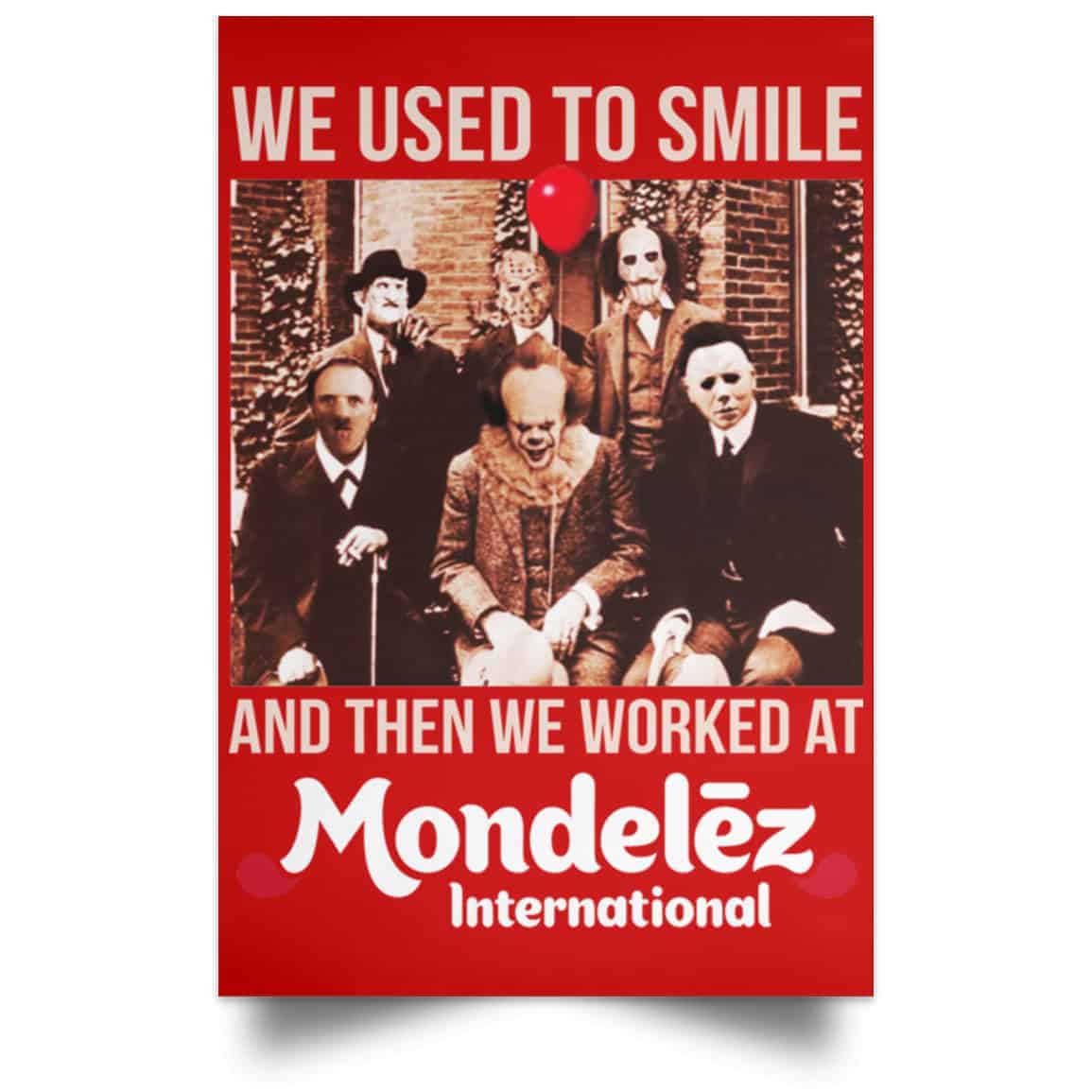 We Used To Smile And Then We Worked At Mondelez International Posters