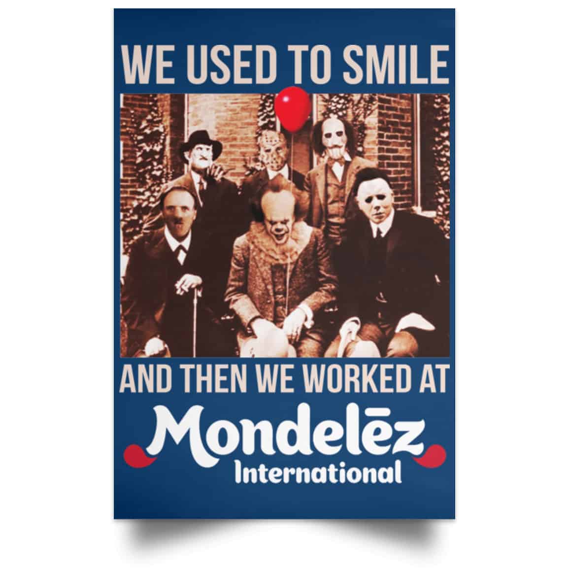 We Used To Smile And Then We Worked At Mondelez International Posters