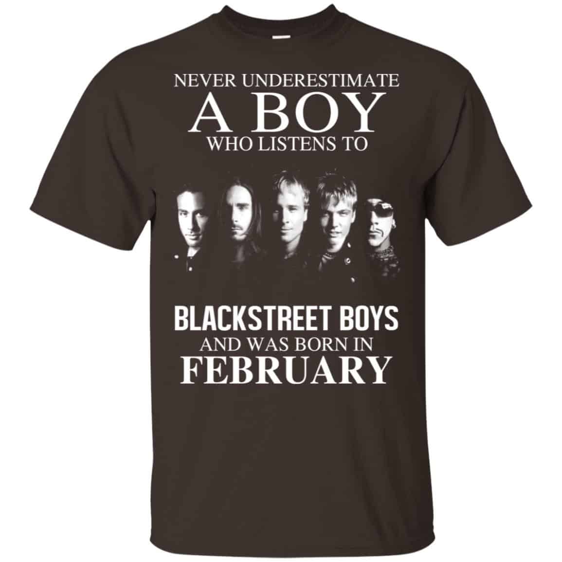A Boy Who Listens To Backstreet Boys And Was Born In February T-Shirts, Hoodie, Tank